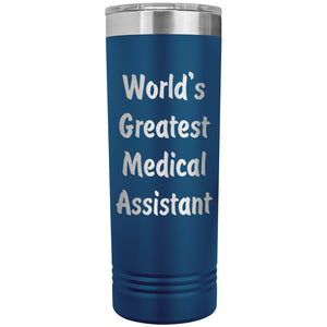 World's Greatest Medical Assistant - 22oz Insulated Skinny Tumbler
