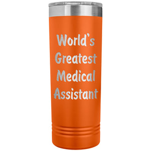 World's Greatest Medical Assistant - 22oz Insulated Skinny Tumbler