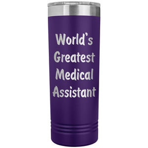 World's Greatest Medical Assistant - 22oz Insulated Skinny Tumbler