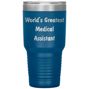 World's Greatest Medical Assistant - 30oz Insulated Tumbler