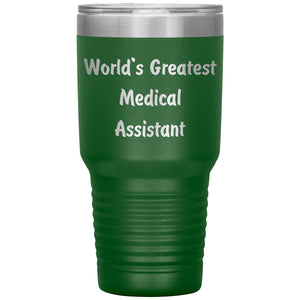 World's Greatest Medical Assistant - 30oz Insulated Tumbler