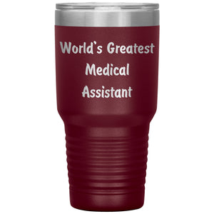 World's Greatest Medical Assistant - 30oz Insulated Tumbler