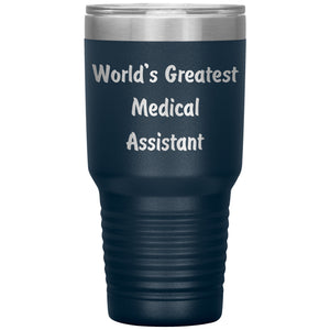 World's Greatest Medical Assistant - 30oz Insulated Tumbler