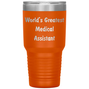 World's Greatest Medical Assistant - 30oz Insulated Tumbler