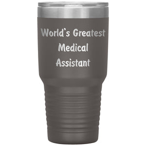 World's Greatest Medical Assistant - 30oz Insulated Tumbler