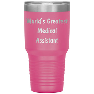 World's Greatest Medical Assistant - 30oz Insulated Tumbler