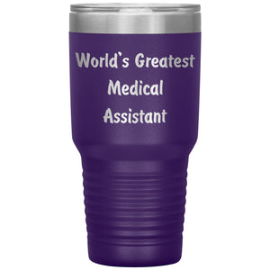 World's Greatest Medical Assistant - 30oz Insulated Tumbler