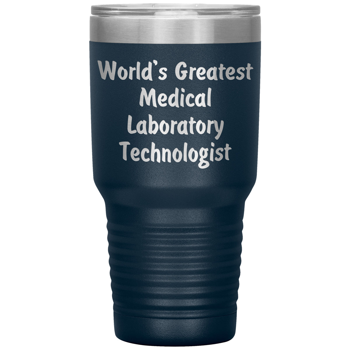 World's Greatest Medical Laboratory Technologist - 30oz Insulated Tumbler