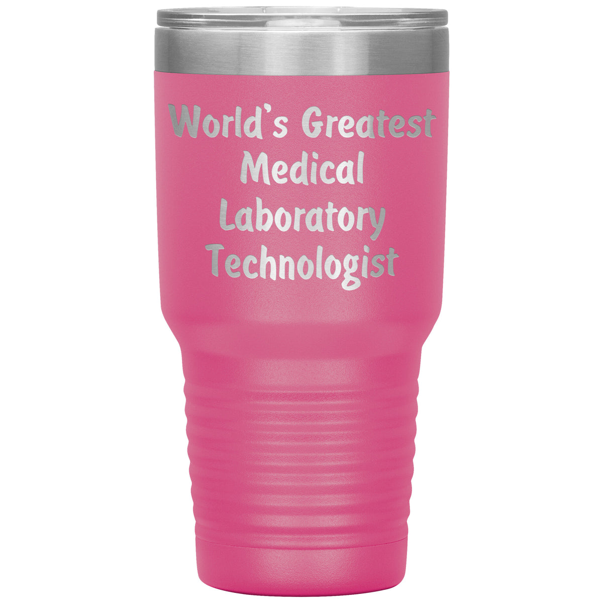 World's Greatest Medical Laboratory Technologist - 30oz Insulated Tumbler