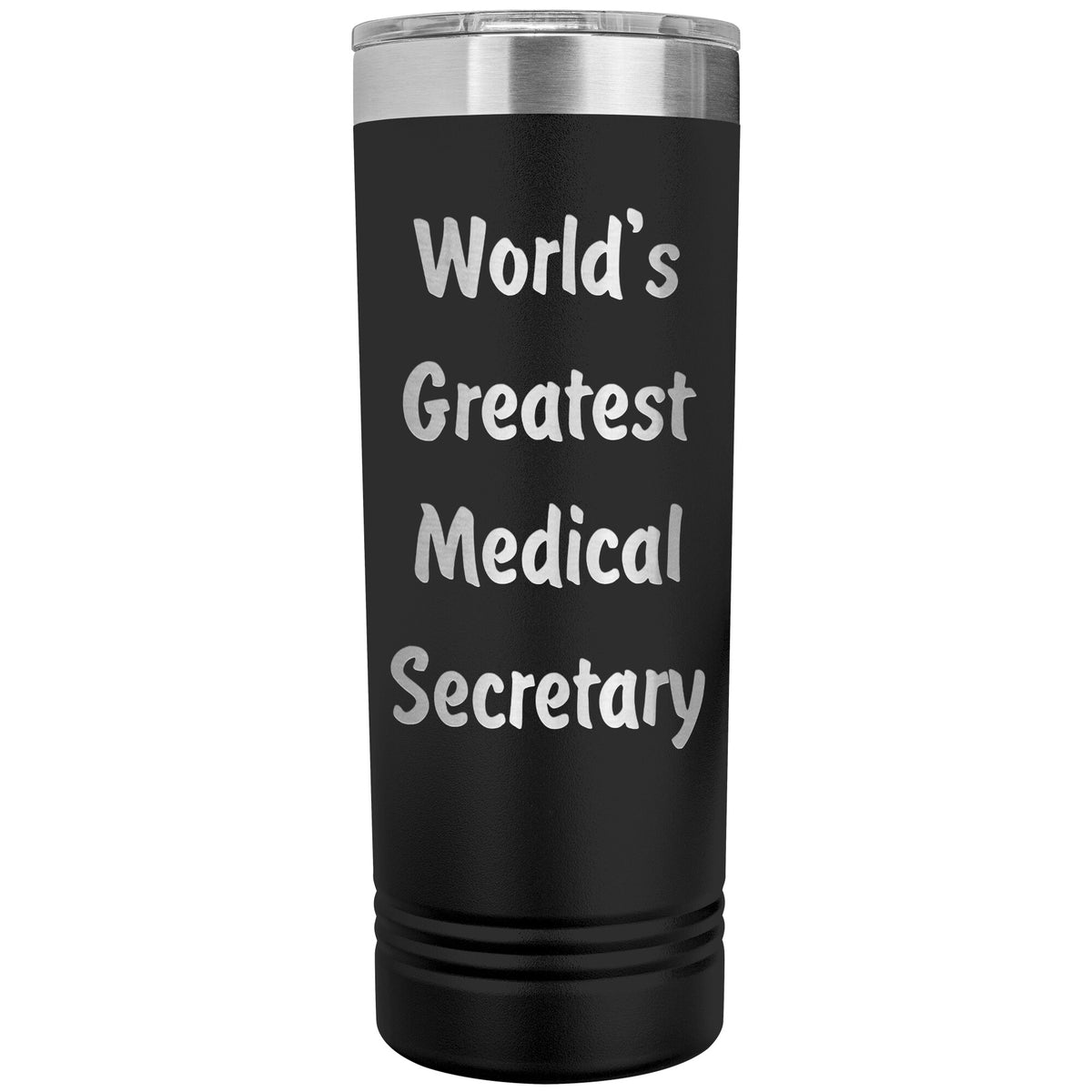 World's Greatest Medical Secretary - 22oz Insulated Skinny Tumbler
