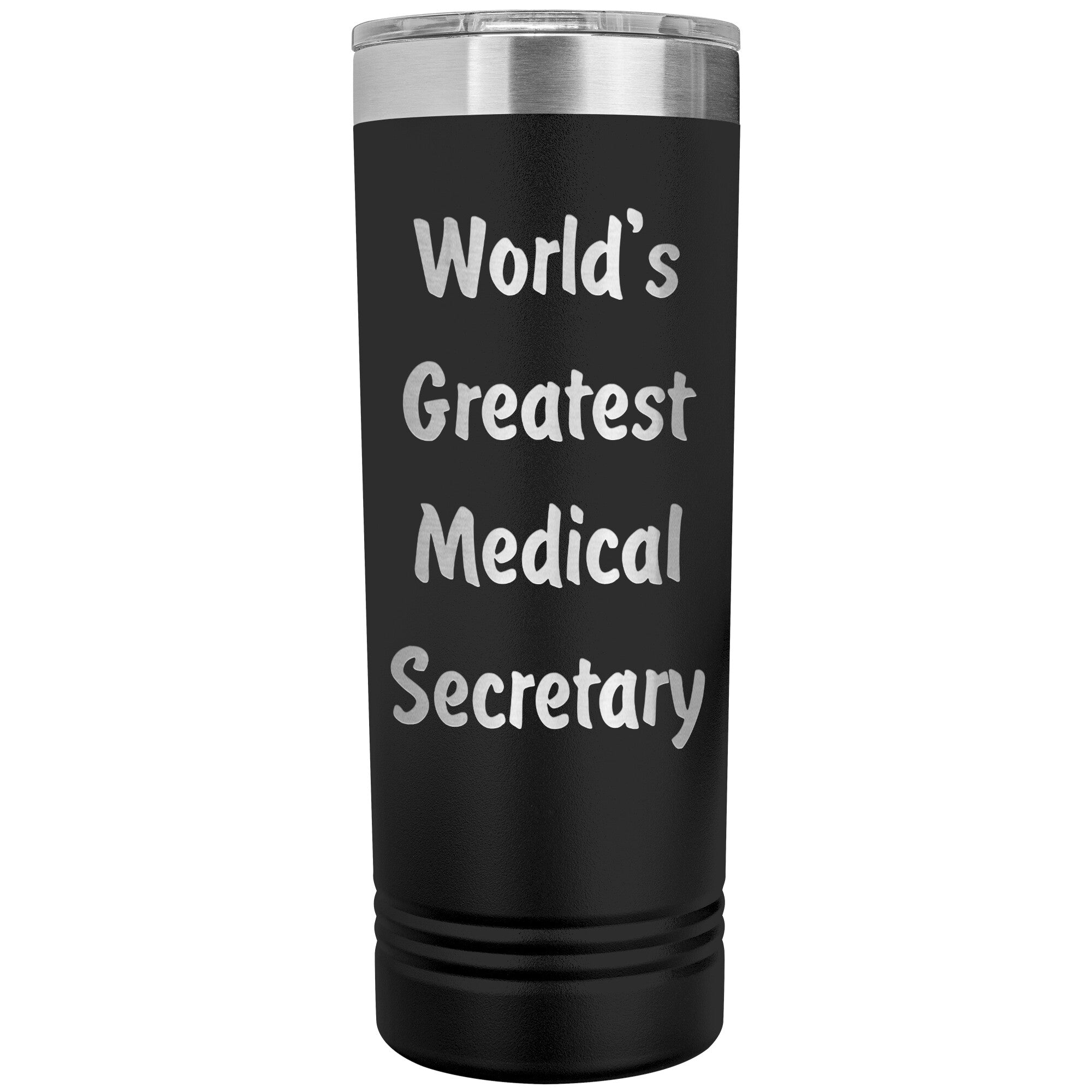 World's Greatest Medical Secretary - 22oz Insulated Skinny Tumbler