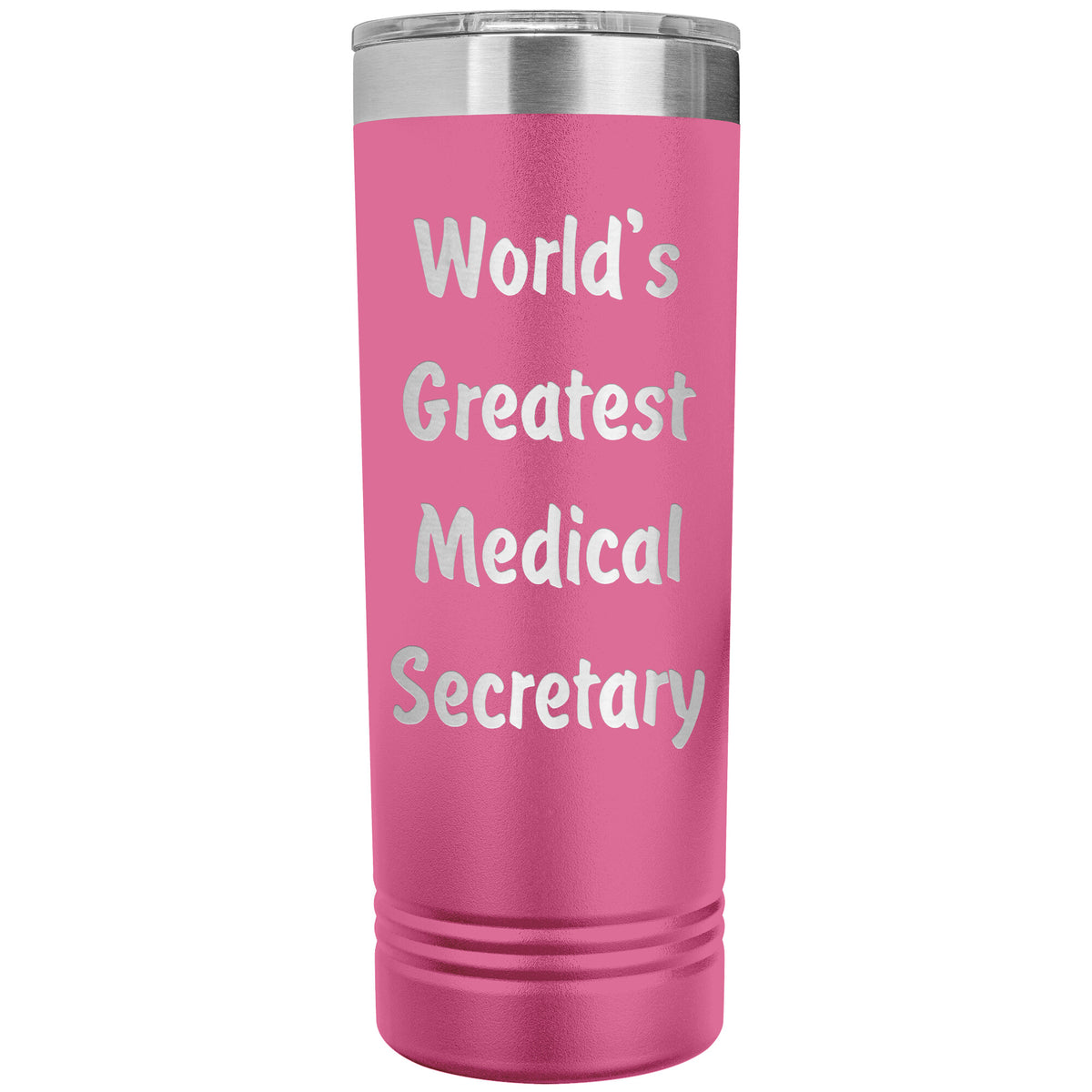 World's Greatest Medical Secretary - 22oz Insulated Skinny Tumbler