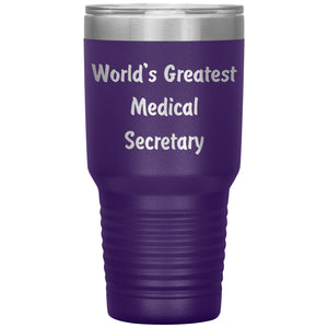 World's Greatest Medical Secretary - 30oz Insulated Tumbler