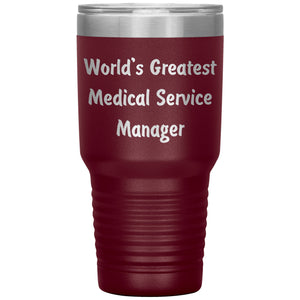 World's Greatest Medical Service Manager - 30oz Insulated Tumbler