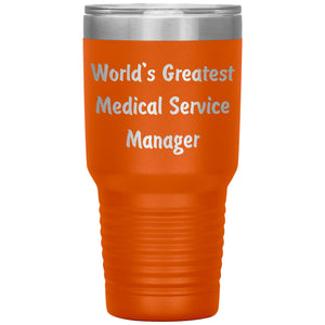 World's Greatest Medical Service Manager - 30oz Insulated Tumbler
