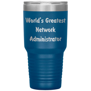 World's Greatest Network Administrator - 30oz Insulated Tumbler