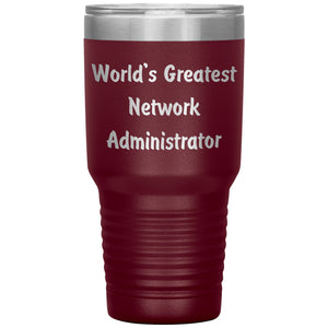 World's Greatest Network Administrator - 30oz Insulated Tumbler
