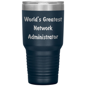 World's Greatest Network Administrator - 30oz Insulated Tumbler