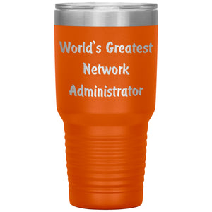 World's Greatest Network Administrator - 30oz Insulated Tumbler