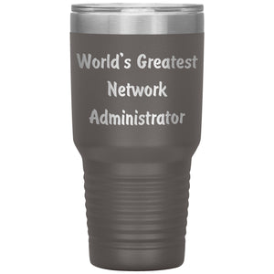 World's Greatest Network Administrator - 30oz Insulated Tumbler