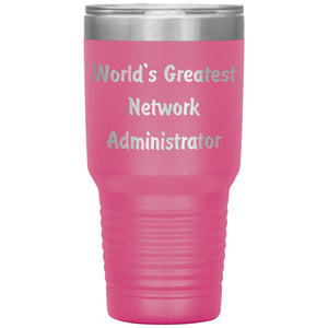 World's Greatest Network Administrator - 30oz Insulated Tumbler