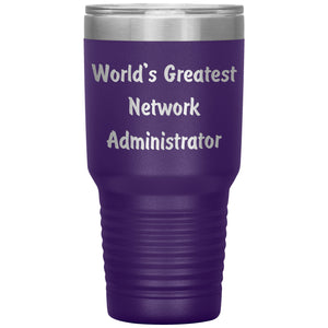 World's Greatest Network Administrator - 30oz Insulated Tumbler