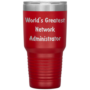 World's Greatest Network Administrator - 30oz Insulated Tumbler