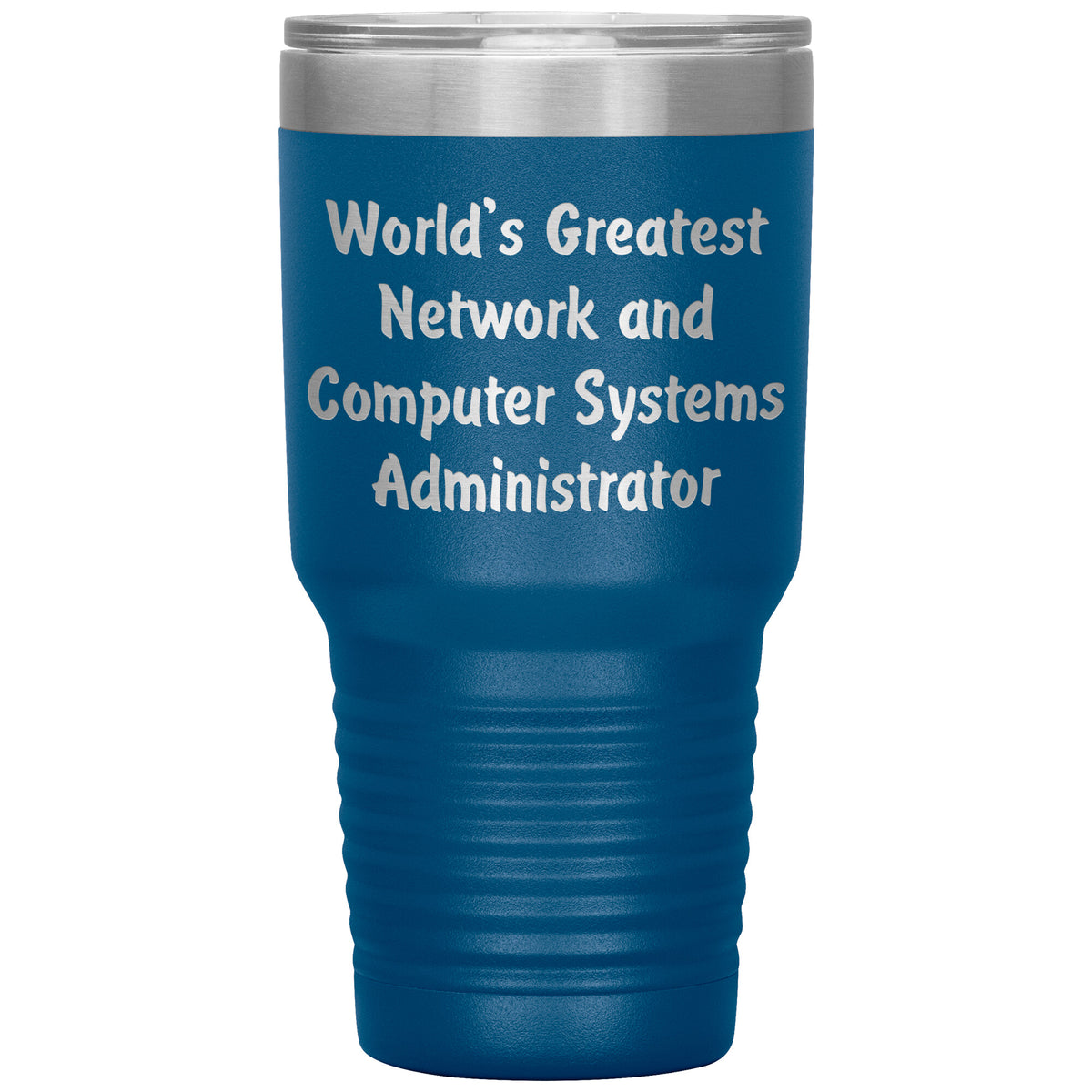 World's Greatest Network and Computer Systems Administrator - 30oz Insulated Tumbler
