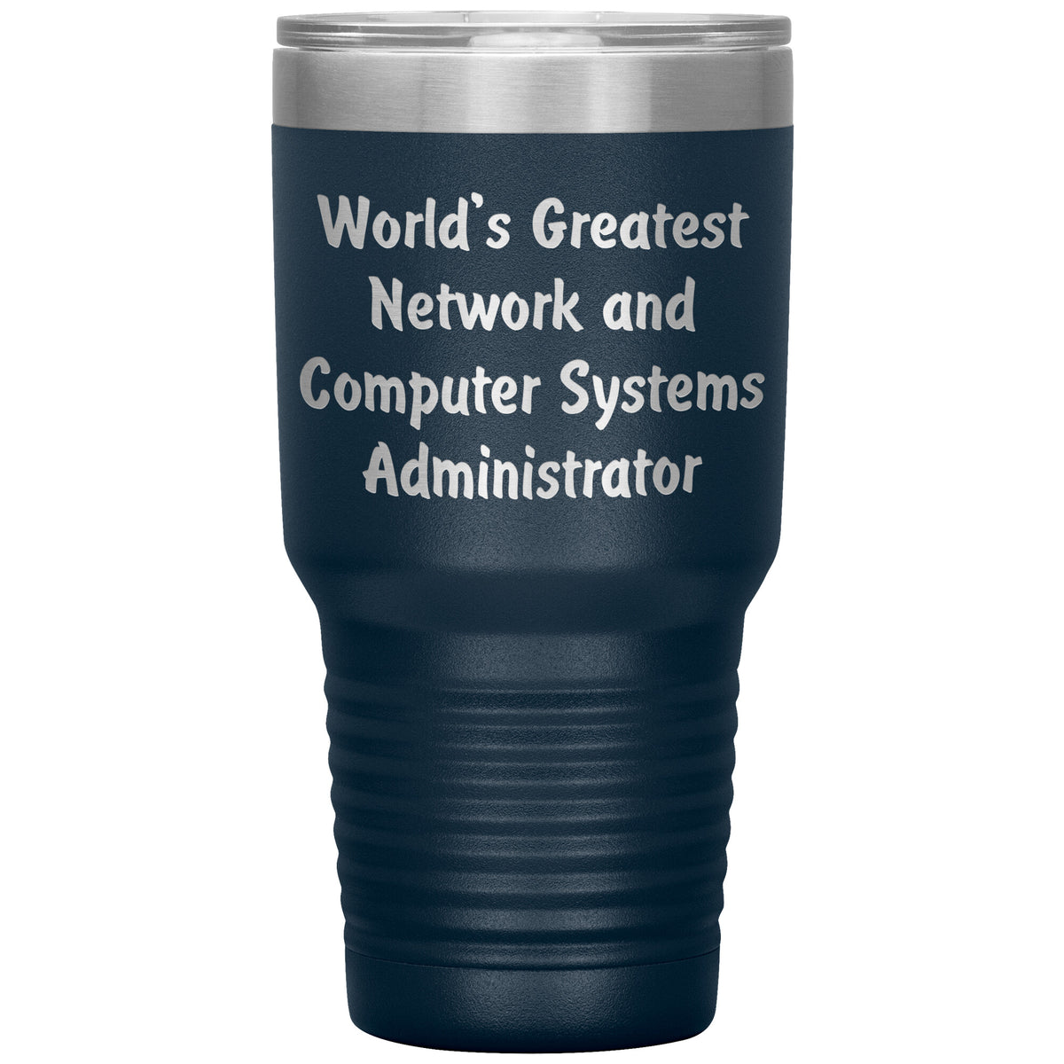 World's Greatest Network and Computer Systems Administrator - 30oz Insulated Tumbler
