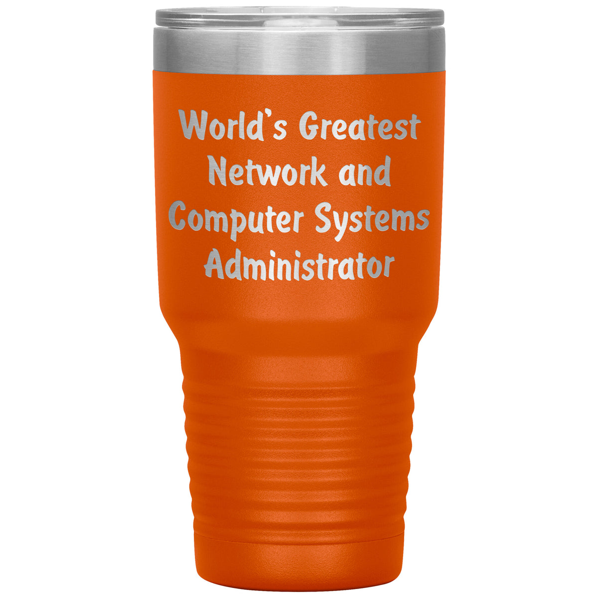 World's Greatest Network and Computer Systems Administrator - 30oz Insulated Tumbler