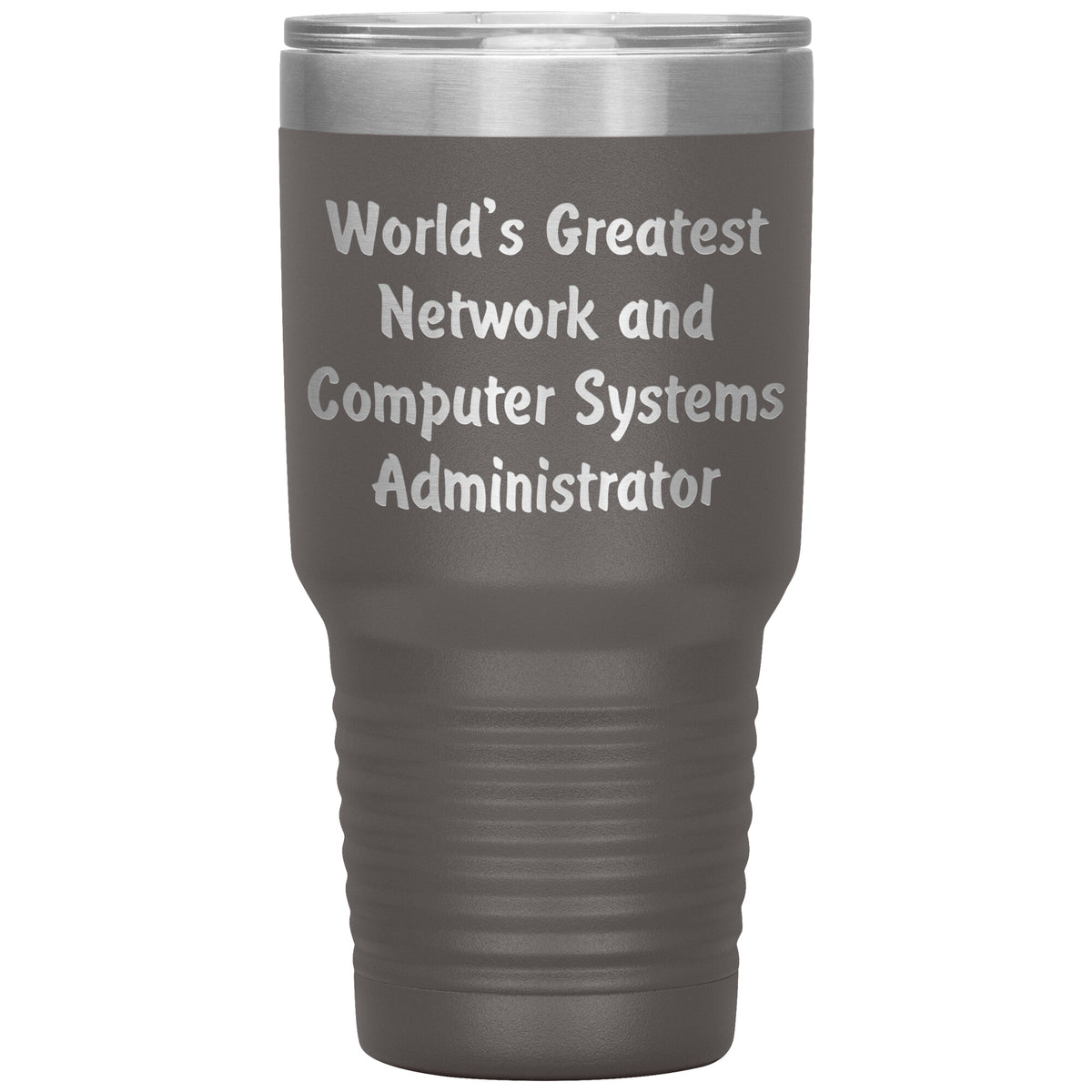 World's Greatest Network and Computer Systems Administrator - 30oz Insulated Tumbler
