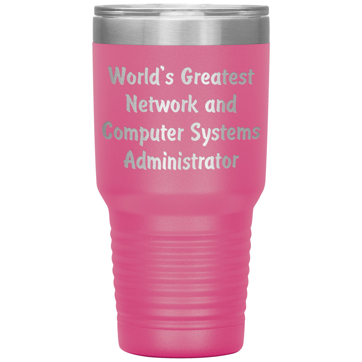 World's Greatest Network and Computer Systems Administrator - 30oz Insulated Tumbler