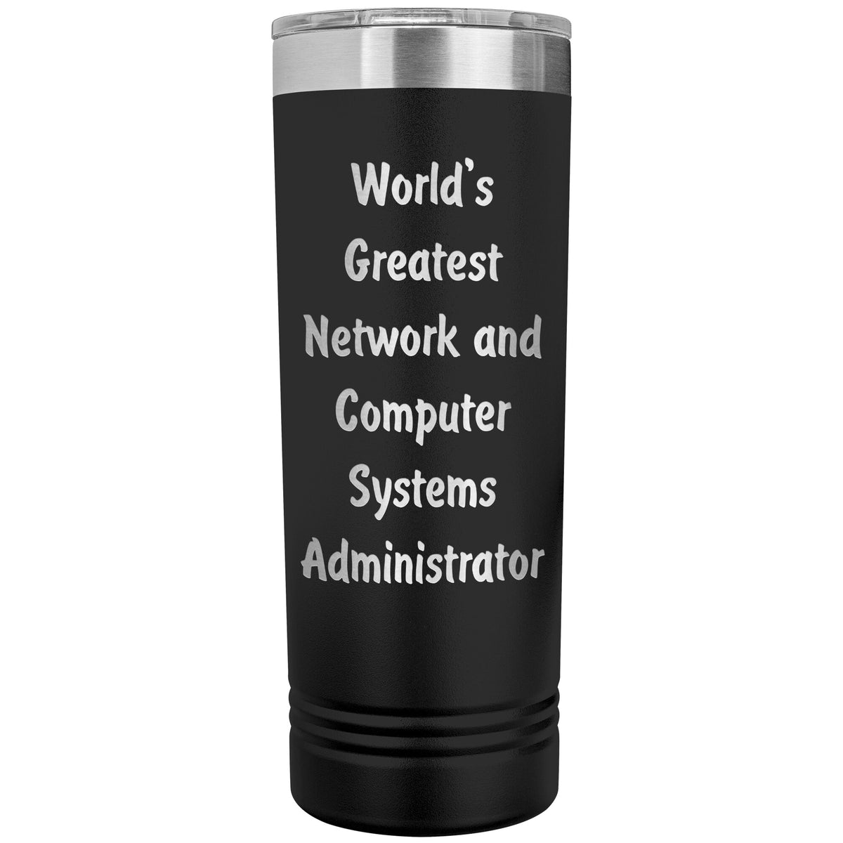 World's Greatest Network and Computer Systems Administrator - 22oz Insulated Skinny Tumbler