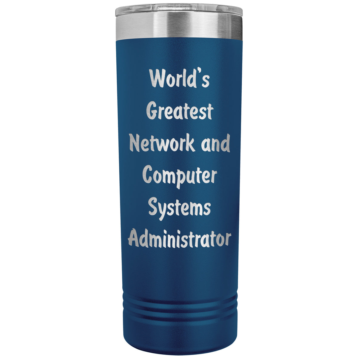 World's Greatest Network and Computer Systems Administrator - 22oz Insulated Skinny Tumbler