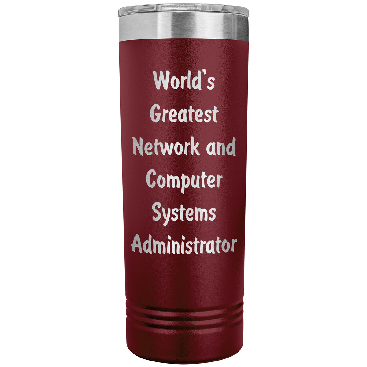 World's Greatest Network and Computer Systems Administrator - 22oz Insulated Skinny Tumbler