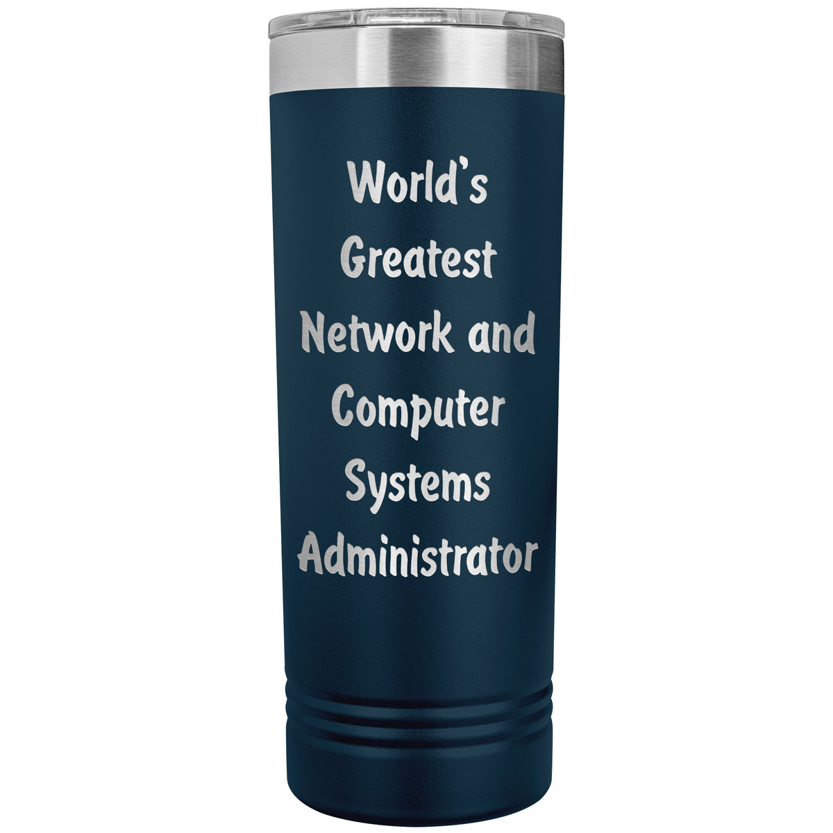 World's Greatest Network and Computer Systems Administrator - 22oz Insulated Skinny Tumbler