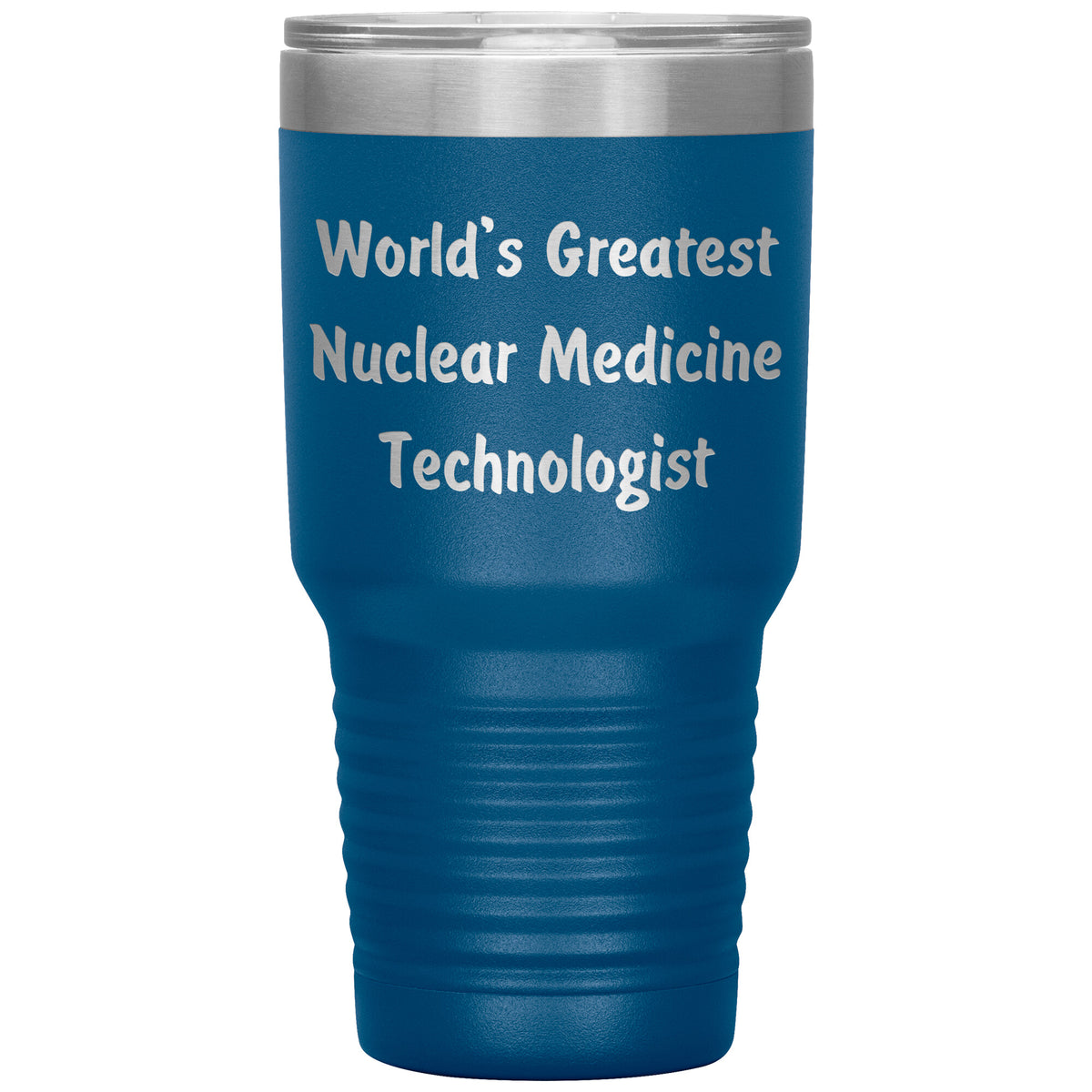 World's Greatest Nuclear Medicine Technologist - 30oz Insulated Tumbler