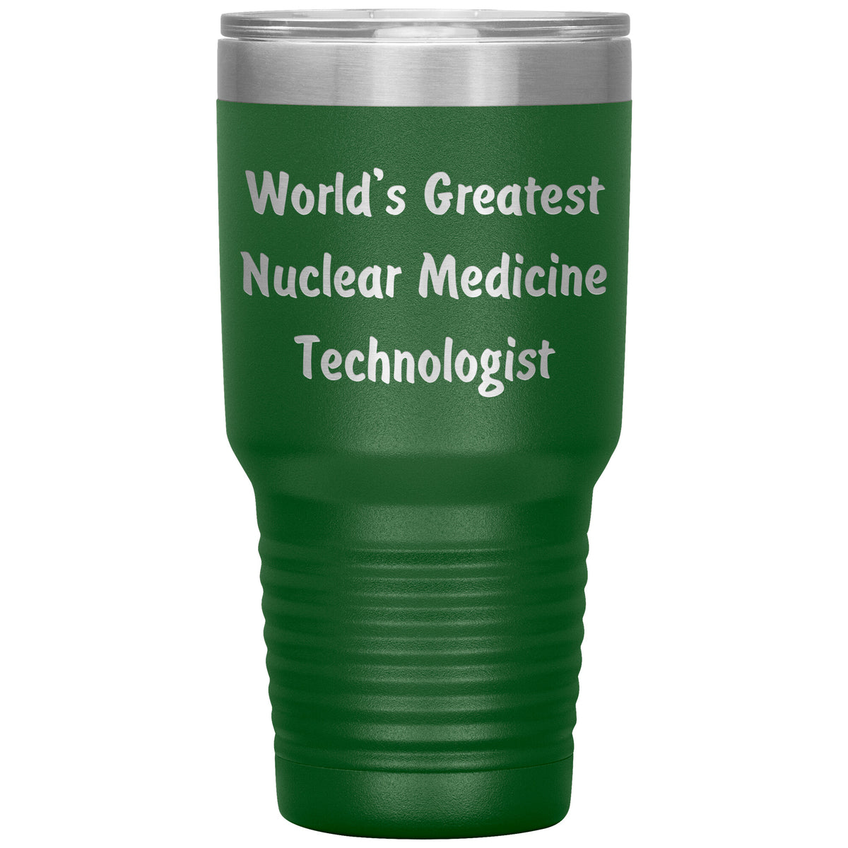 World's Greatest Nuclear Medicine Technologist - 30oz Insulated Tumbler
