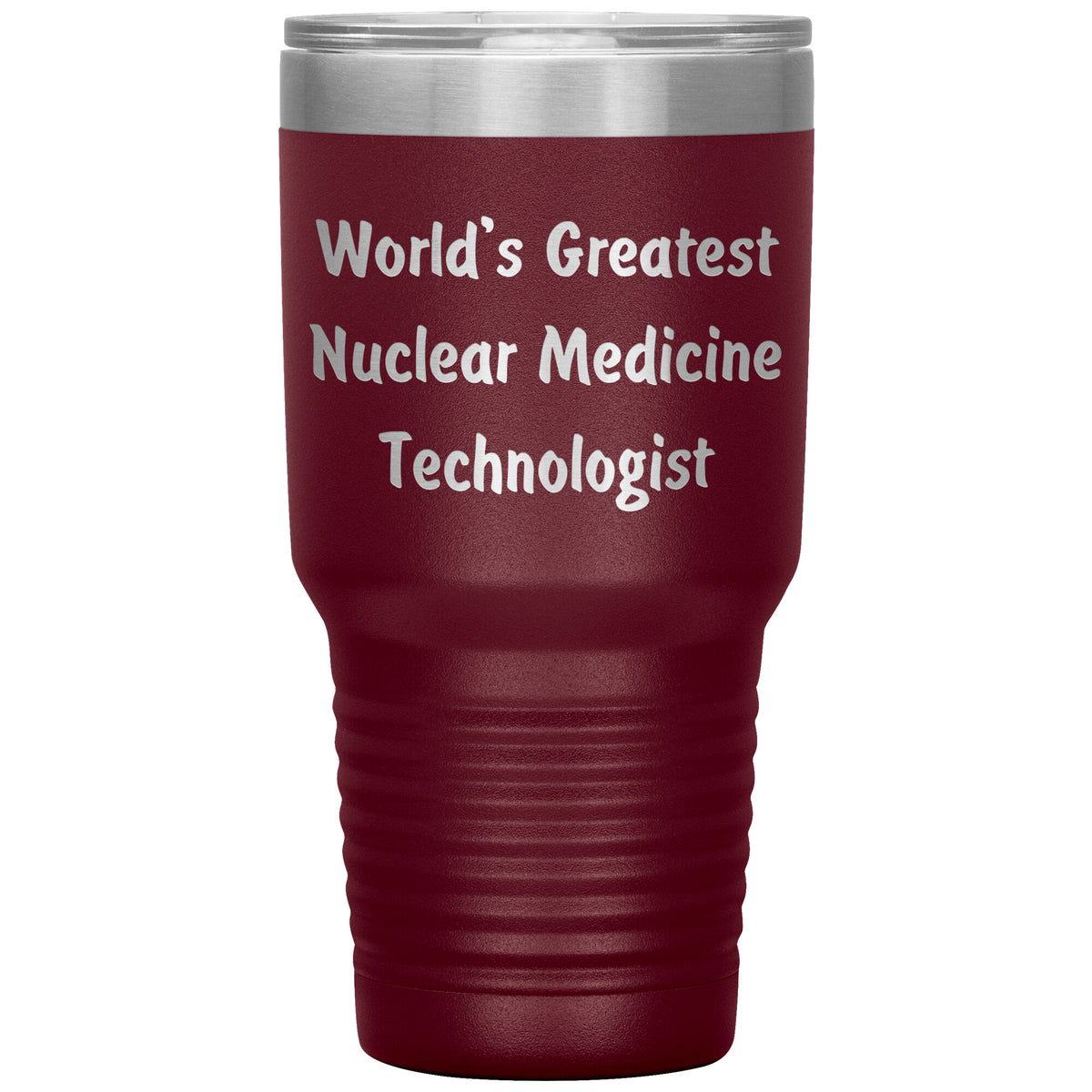World's Greatest Nuclear Medicine Technologist - 30oz Insulated Tumbler