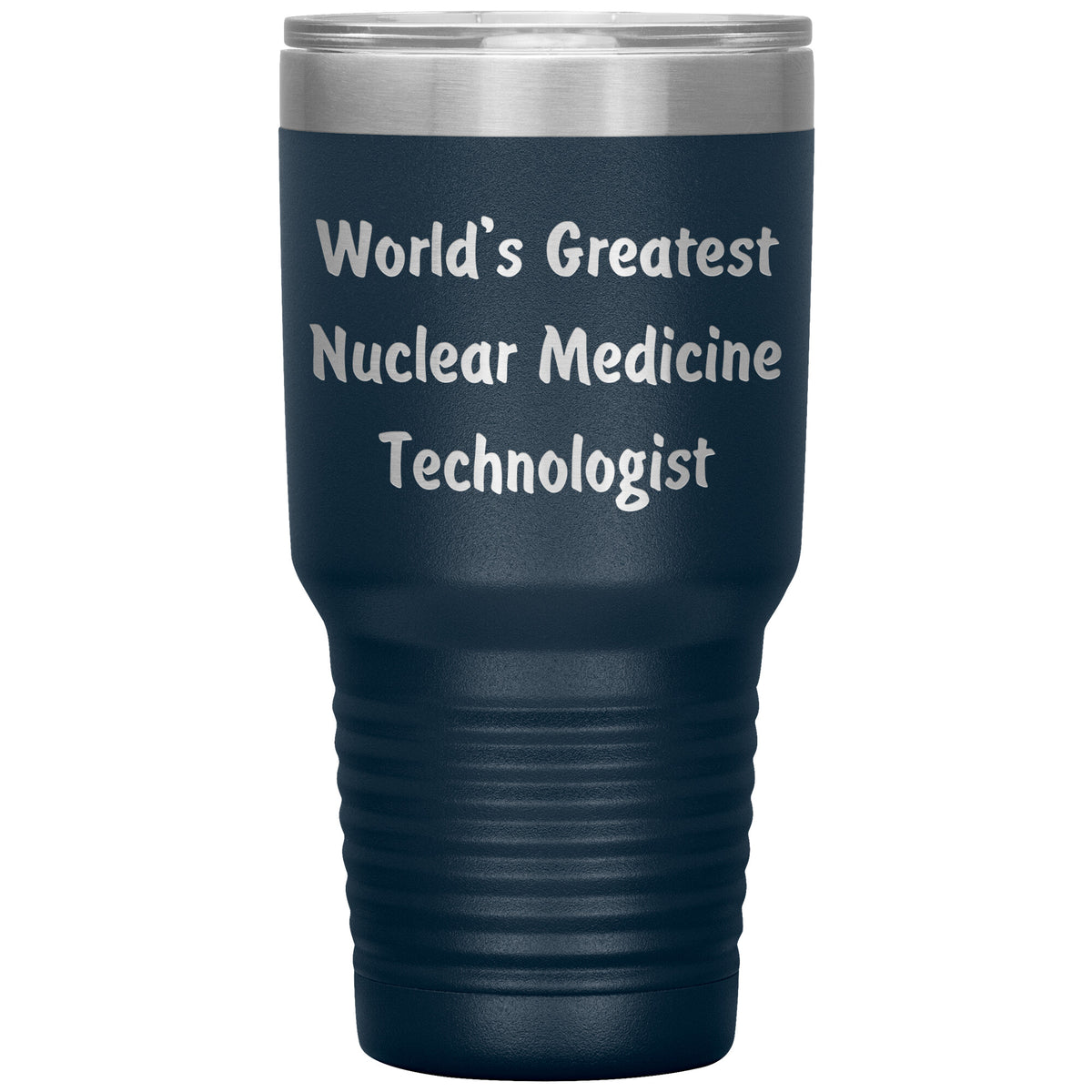 World's Greatest Nuclear Medicine Technologist - 30oz Insulated Tumbler