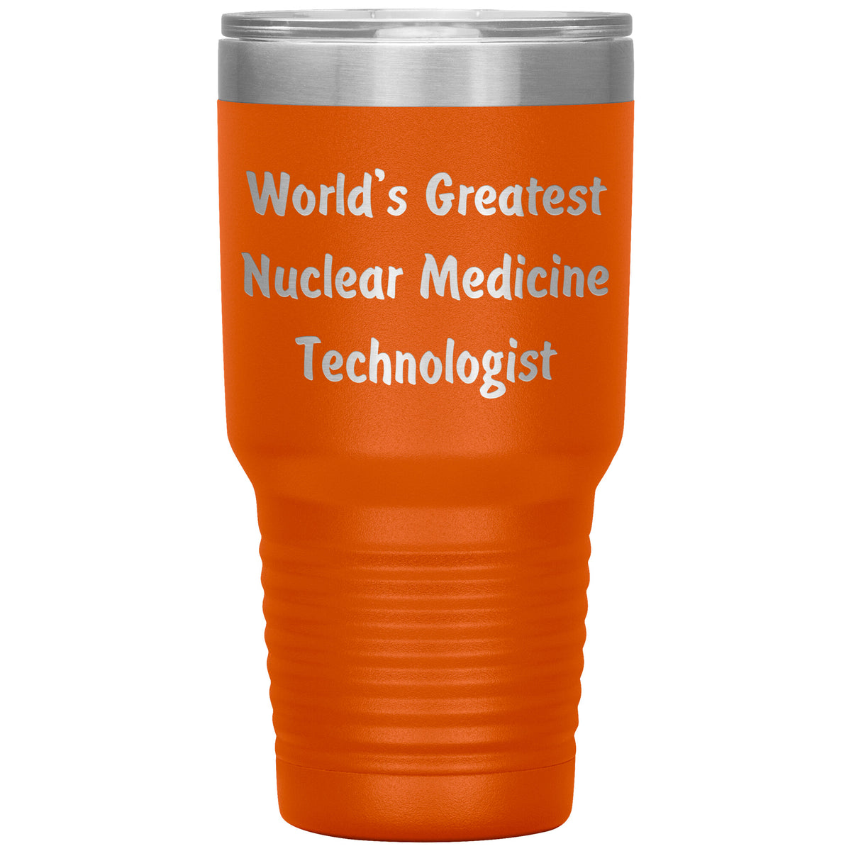 World's Greatest Nuclear Medicine Technologist - 30oz Insulated Tumbler