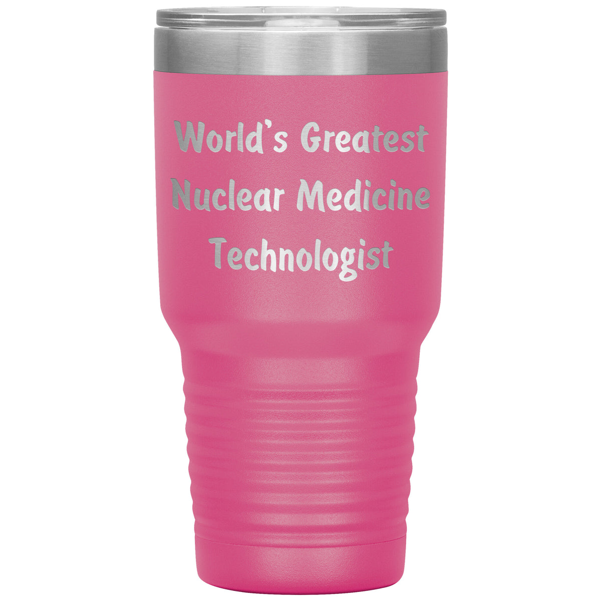 World's Greatest Nuclear Medicine Technologist - 30oz Insulated Tumbler