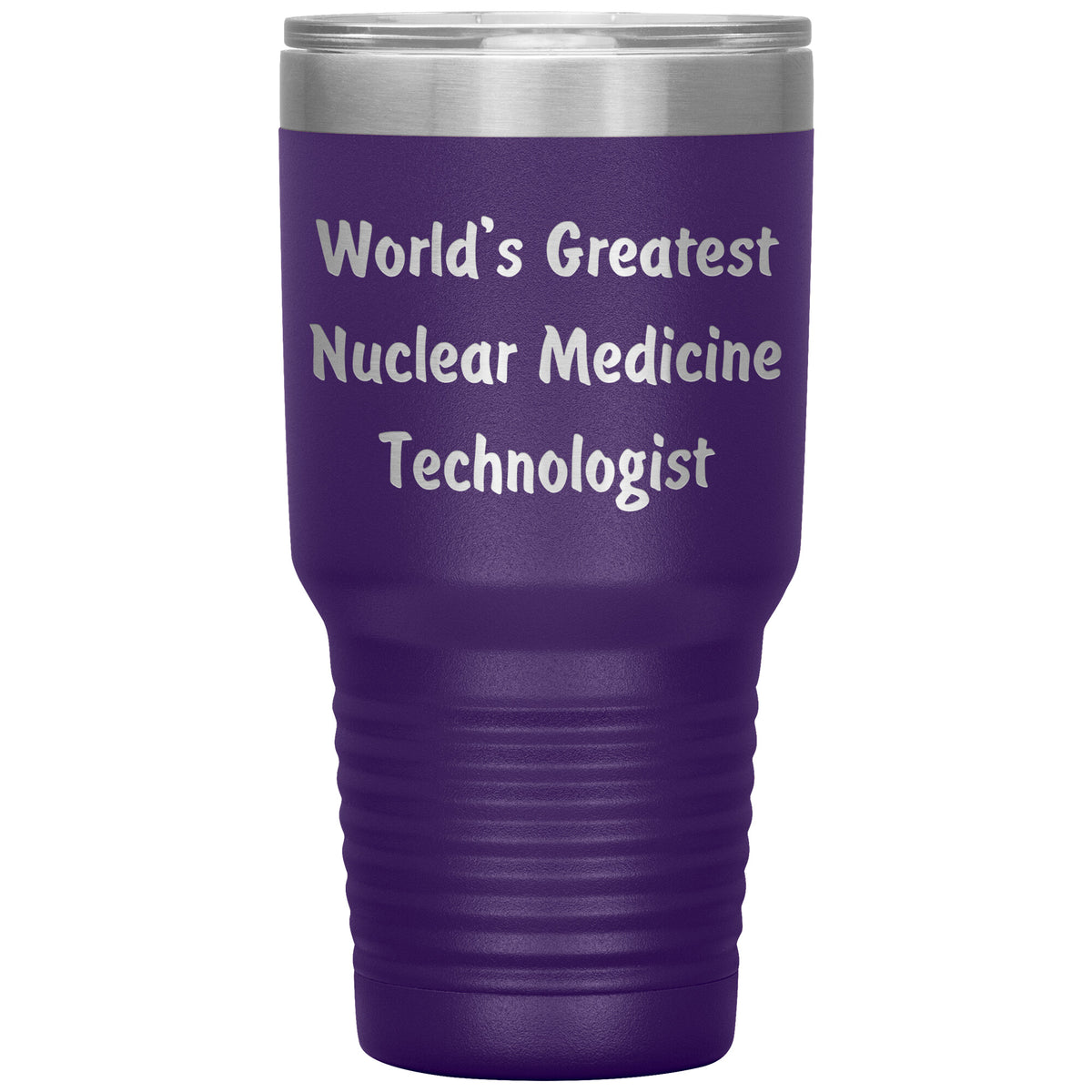 World's Greatest Nuclear Medicine Technologist - 30oz Insulated Tumbler