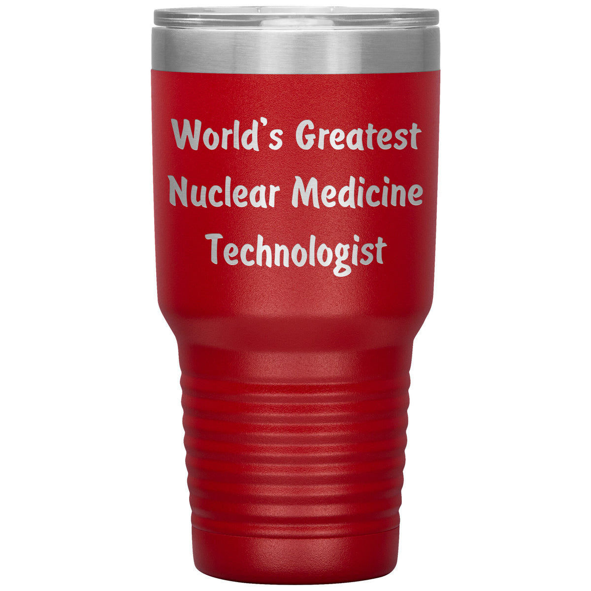 World's Greatest Nuclear Medicine Technologist - 30oz Insulated Tumbler