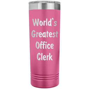 World's Greatest Office Clerk - 22oz Insulated Skinny Tumbler
