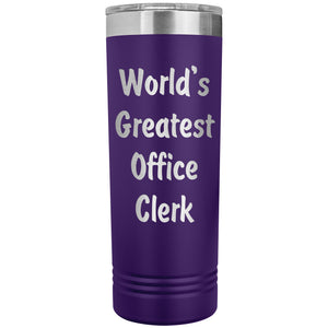 World's Greatest Office Clerk - 22oz Insulated Skinny Tumbler