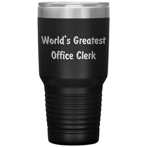 World's Greatest Office Clerk - 30oz Insulated Tumbler