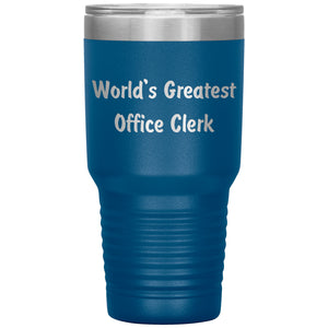 World's Greatest Office Clerk - 30oz Insulated Tumbler