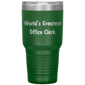 World's Greatest Office Clerk - 30oz Insulated Tumbler