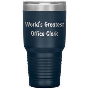 World's Greatest Office Clerk - 30oz Insulated Tumbler